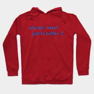 Suffering! Hoodie